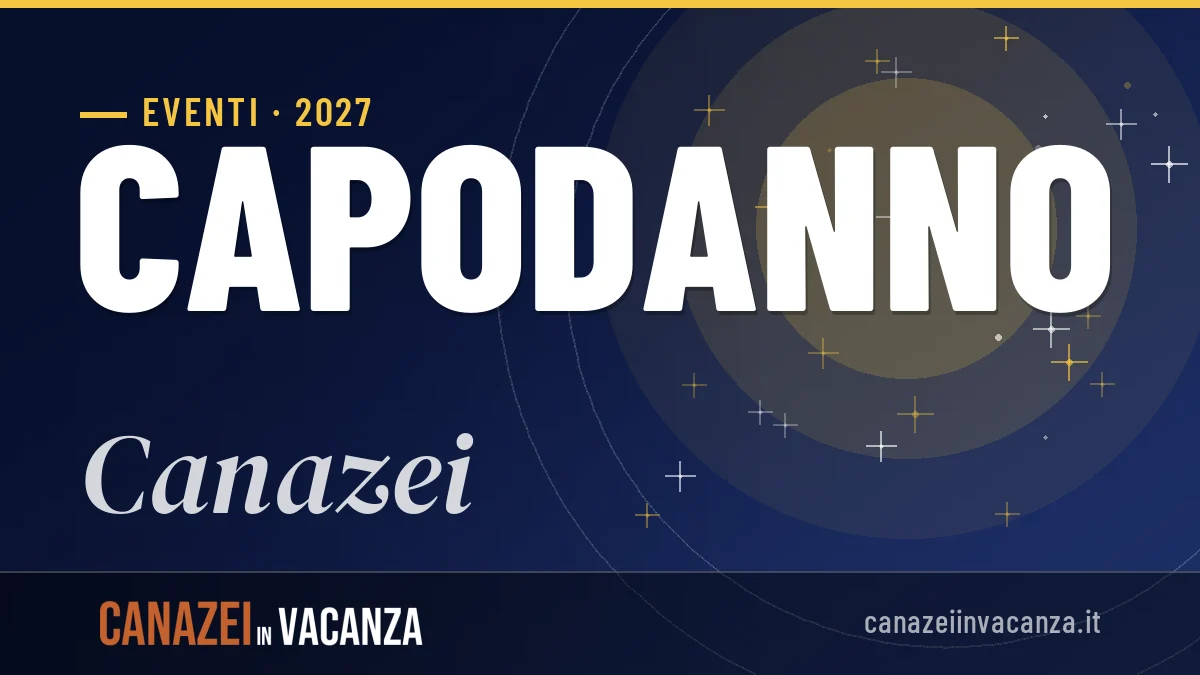 Capodanno 2027 a Canazei: idee, tradizioni, consigli pratici