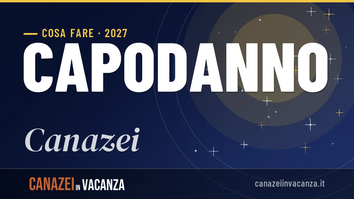 Capodanno 2027 a Canazei: ristoranti, dove mangiare, eventi